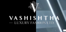Vashishtha Luxury Fashion Ltd